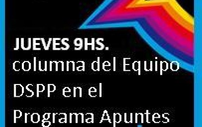 Los jueves 9Hs.: Nuevo día de la columna del equipo DSPP en el programa APUNTES, por radio UBA!