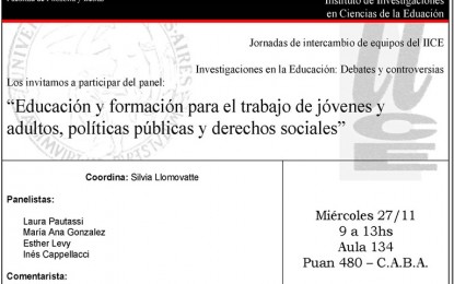 Educación y formación para el trabajo de jóvenes y adultos, políticas públicas y derechos sociales – Miércoles 27 de Noviembre 9 a 13 Hs.Facultad de Filosofía y Letras