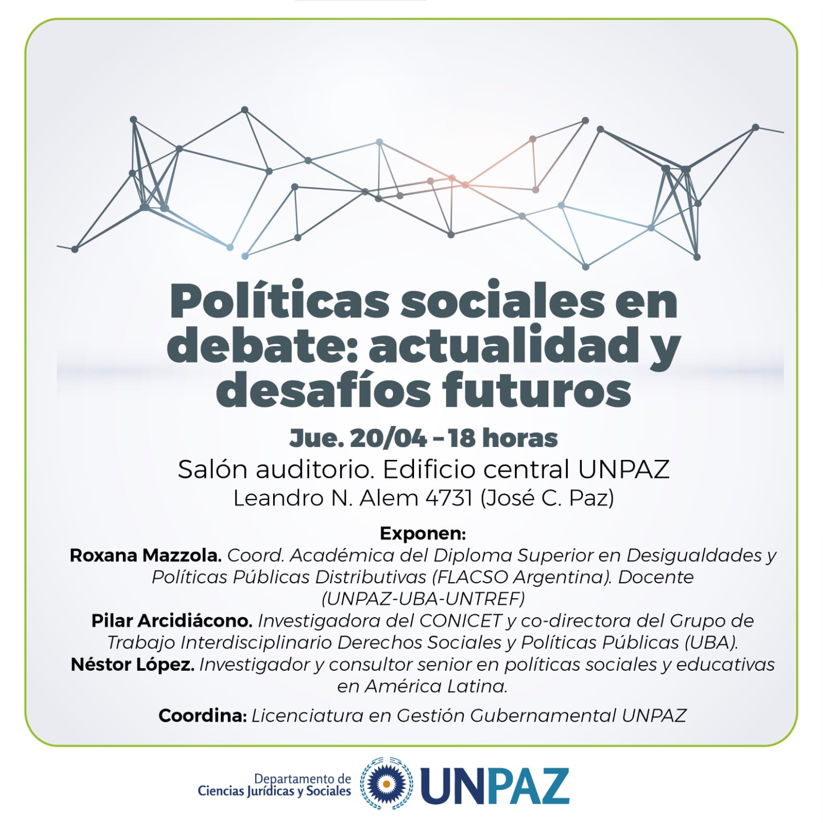Políticas sociales en debate: actualidad y desafíos futuros. Jueves 20 de abril 18 hs. En UNPAZ, Edificio Central, Salón Auditorio.