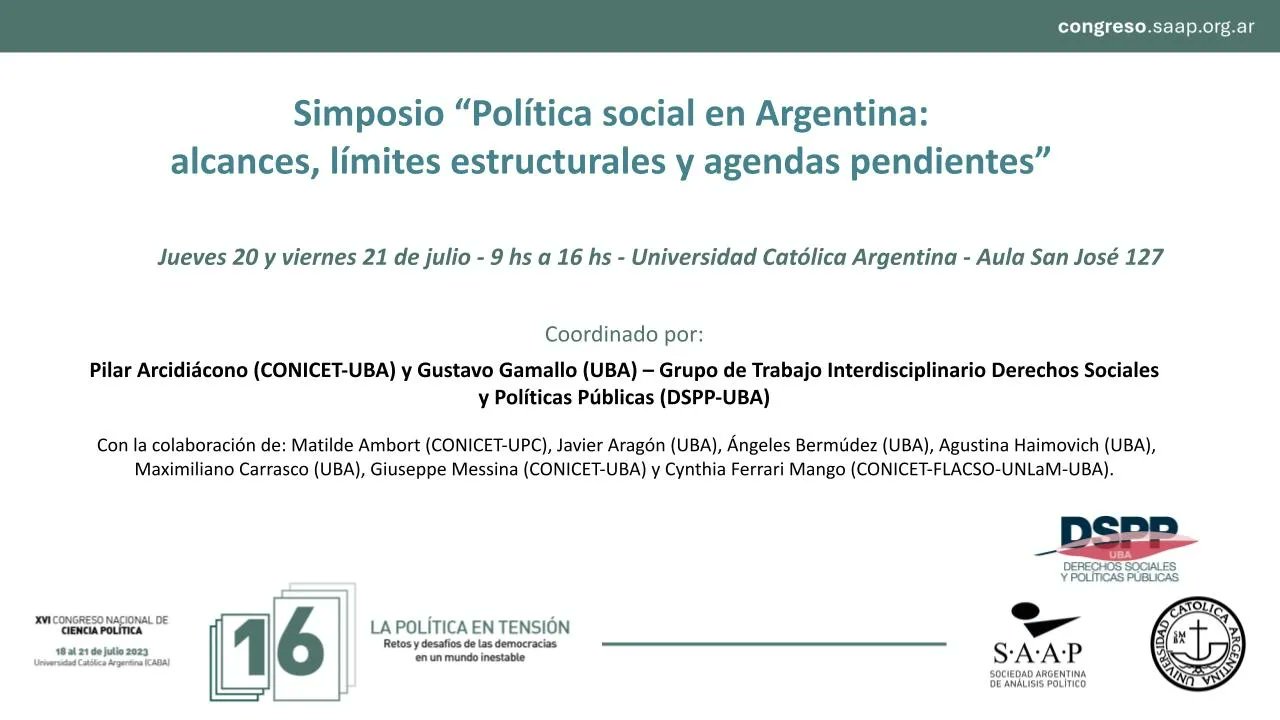 Jueves 20 y viernes 21 de julio. Simposio «Política social en Argentina: alcances, límites estructurales y agendas pendientes». En el marco del XVI Congreso Nacional de Ciencia Política.