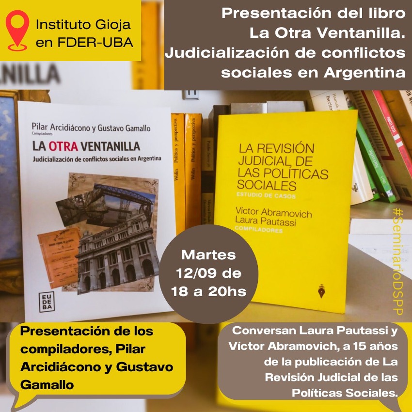 Martes 12 de septiembre a las 18 hs. en el Instituto Gioja. Presentación del libro «La otra ventanilla. Judicialización de conflictos sociales en Argentina».
