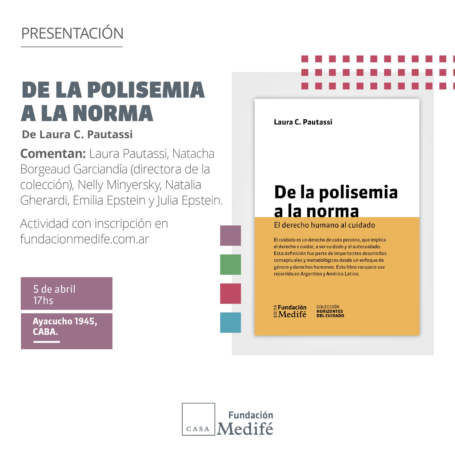 Viernes 5 de abril, 17hs. Presentación del libro «De la polisemia a la norma. El derecho humano al cuidado», de Laura Pautassi.