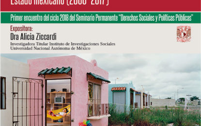 Seminario «Derechos Sociales y Políticas Públicas»: El derecho a la vivienda y las políticas habitacionales del Estado mexicano (2000-2017).