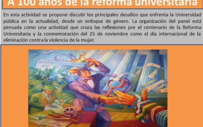 El programa de Género y Derecho y Extensión Universitaria invitan al panel: «La Universidad en clave de género. A 100 años de la reforma universitaria». El 26/11 a las 10 hs. en el Salón Rojo de la Facultad de Derecho de la UBA.