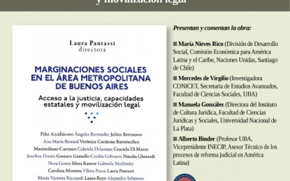 Presentación del libro: «Marginaciones sociales en el área metropolitana de Buenos Aires. Acceso a la justicia, capacidades estatales y movilización legal.» Lunes 11 de Agosto a las 17.45 hs.