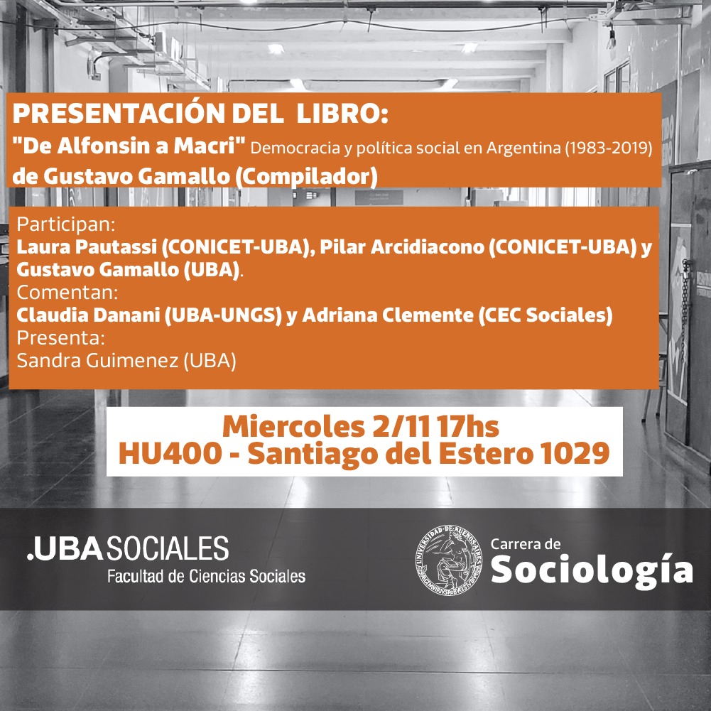 Miércoles 2 de noviembre 17hs en UBA SOCIALES, presentación del libro «De Alfonsín a Macri». Democracia y política social en Argentina (1983-2019).