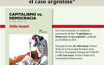 Presentación del Libro «Capitalismo vs. Democracia: el caso argentino» de Aldo Isuani.